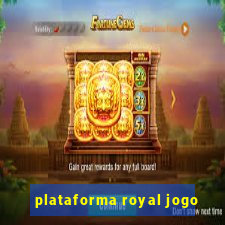 plataforma royal jogo